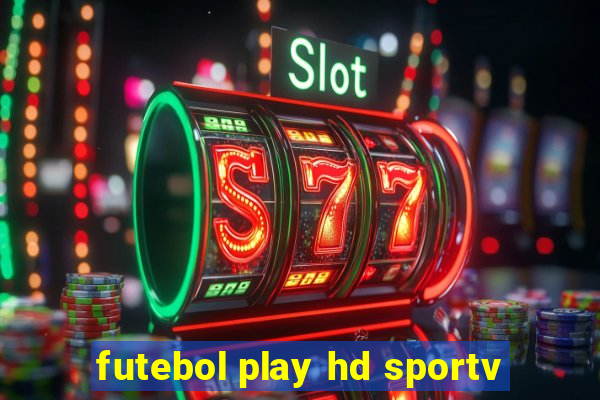 futebol play hd sportv